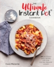 Image for Ultimate Instant Pot Cookbook: 200 Deliciously Simple Recipes for Your Electric Pressure Cooker