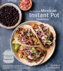 Image for The Essential Mexican Instant Pot Cookbook : Authentic Flavors and Modern Recipes for Your Electric Pressure Cooker