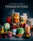 Image for The Farmhouse Culture Guide to Fermenting : Crafting Live Cultured Foods and Drinks with 100 Recipes from Kimchi to Kombucha