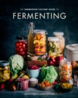 Image for The farmhouse culture guide to fermenting: crafting live cultured foods and drinks with 100 recipes from kimchi to kombucha