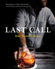 Image for Last Call : Bartenders on Their Final Drink and the Wisdom and Rituals of Closing Time