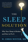 Image for The sleep solution: why you can&#39;t sleep and how to fix it