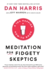 Image for Meditation for Fidgety Skeptics: A 10% Happier How-to Book