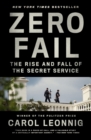 Image for Zero Fail: The Rise and Fall of the Secret Service