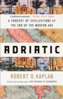 Image for Adriatic: A Journey Through Europe at the End of the Modern Age