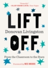 Image for Lift off  : from the classroom to the stars