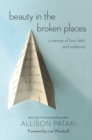 Image for Beauty in the Broken Places: A Memoir of Love, Faith, and Resilience