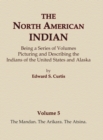 Image for The North American Indian Volume 5 - The Mandan, The Arikara, The Atsina