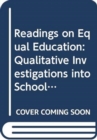 Image for Readings on Equal Education v. 11; Qualitative Investigations into Schools and Schooling