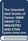 Image for The Unassimilated Greeks of Denver