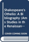 Image for Shakespeare&#39;s Othello : A Bibliography