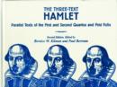 Image for The Three-Text &quot;Hamlet&quot; : Parallel Texts of the First and Second Quartos and First Folio