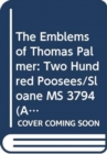 Image for The Emblems of Thomas Palmer : Two Hundred Poosees, Sloane Ms 3794