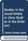 Image for Studies in the Jesuit Emblem