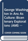Image for George Washington in and as Culture : Bicentenary Explorations