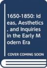 Image for 1650-1850 v. 2 : Ideas, Aesthetics and Inquiries in the Early Modern Era