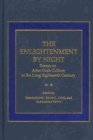 Image for The Enlightenment by night  : essays on after-dark culture in the long eighteenth century