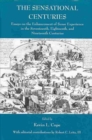 Image for The Sensational Centuries : Essays on the Enhancement of Sense Experience in the Seventeenth, Eighteenth, and Nineteenth Centuries