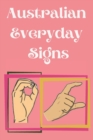 Image for Australian Everyday Signs.Educational Book, Suitable for Children, Teens and Adults. Contains essential daily signs.
