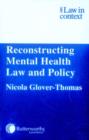 Image for Reconstructing Mental Health Law and Policy