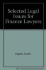 Image for Selected legal issues for finance lawyers