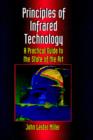 Image for Principles Of Infrared Technology : A Practical Guide to the State of the Art