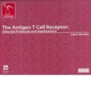 Image for The human antigen T cell receptor  : selected protocols and applications: Lab manual