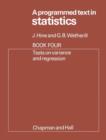 Image for A Programmed Text in Statistics Book 4: Tests on Variance and Regression