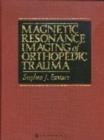 Image for Magnetic Resonance Imaging of Orthopedic Trauma