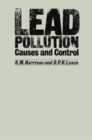 Image for Lead Pollution : Causes and control