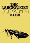 Image for The Laboratory Cockroach : Experiments in cockroach anatomy, physiology and behavior