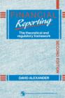 Image for Financial Reporting : The theoretical and regulatory framework