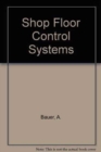Image for Shop Floor Control Systems