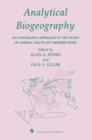 Image for Analytical Biogeography : An Integrated Approach to the Study of Animal and Plant Distributions