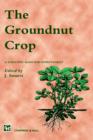 Image for The Groundnut Crop : A scientific basis for improvement