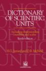 Image for Dictionary of Scientific Units : Including dimensionless numbers and scales