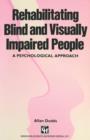 Image for Rehabilitating Blind and Visually Impaired People : A psychological approach