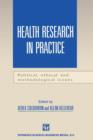 Image for Health Research in Practice : Political, ethical and methodological issues