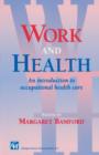 Image for Work and Health : An introduction to occupational health care