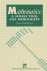 Image for Mathematics : A Simple Tool for Geologists