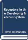 Image for Receptors in the Developing Nervous System : v. 1 &amp; 2