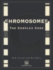 Image for Chromosomes : The Complex Code