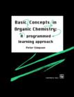 Image for Basic Concepts in Organic Chemistry : A Programmed Learning Approach