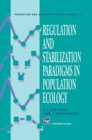 Image for Regulation and Stabilization Paradigms in Population Ecology