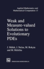 Image for Weak and measure-valued solutions to evolutionary partial differential equations