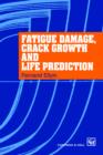 Image for Fatigue Damage, Crack Growth and Life Prediction