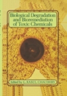 Image for Biological Degradation and Bioremediation of Toxic Chemicals