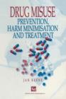 Image for Drug misuse  : prevention, harm minimization and treatment