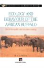 Image for Ecology and behaviour of the African buffalo  : social inequality and decision making