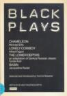 Image for Black Plays : Chameleon / Lonely Cowboy / the Lower Depths / Basin